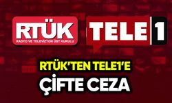 RTÜK’ten TELE1 TV'ye çifte ceza