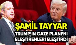 Şamil Tayyar, Trump’ın Gazze Planı’nı eleştirenleri eleştirdi