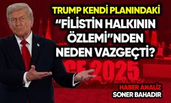 Trump kendi planındaki “Filistin halkının özlemi”nden neden vazgeçti?