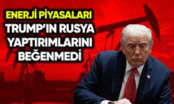 Enerji piyasaları Trump'ın Rusya yaptırımlarını beğenmedi