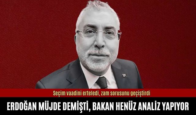 Erdoğan müjde demişti, Işıkhan'dan asgari ücret açıklaması!