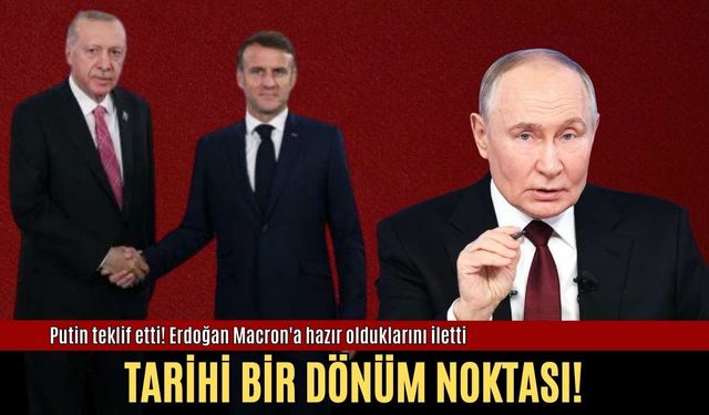 Putin teklif etti! Erdoğan hazır olduklarını Macron'a iletti