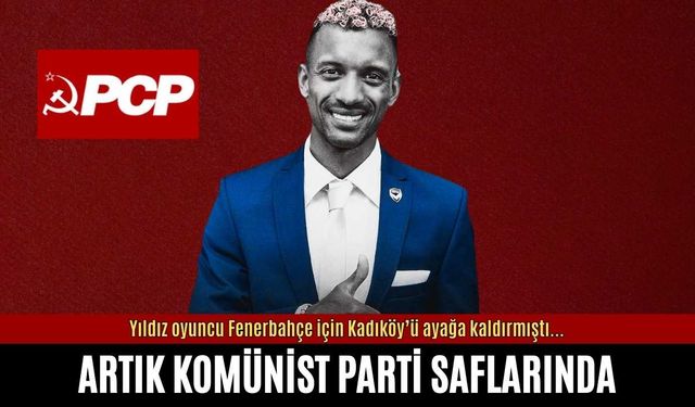 Fenerbahçe için 12 gol atan yıldız artık komünist parti saflarında!