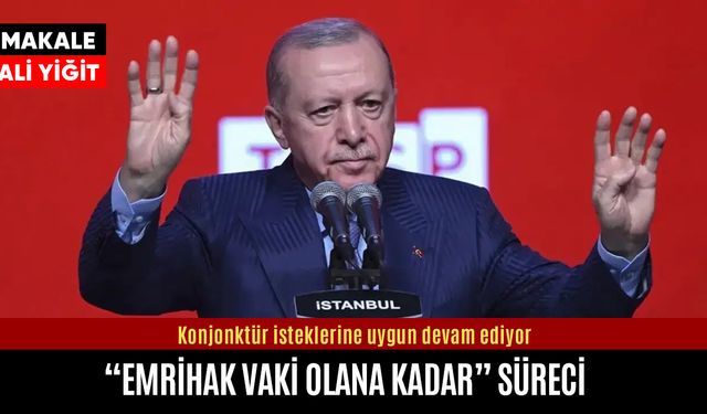 “Emrihak vaki olana kadar” süreci