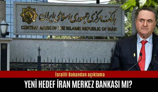 İsrail ordusunun yeni hedefi Merkez Bankası mı?