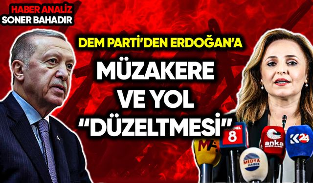 DEM Parti’den Erdoğan’a müzakere ve yol “düzeltmesi”