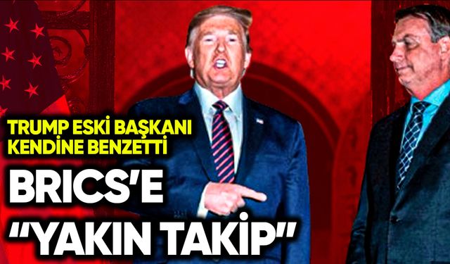 Trump, BRICS’i “yakın takibe” aldı!