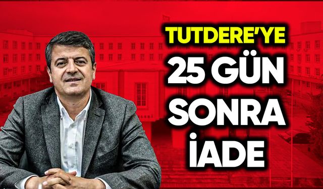 Abdurrahman Tutdere'ye 25 gün sonra iade