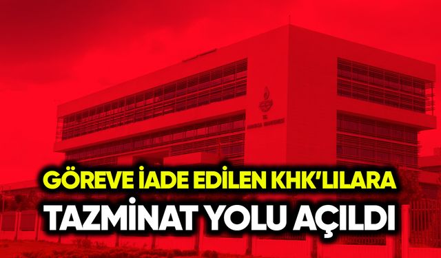 Göreve iade edilen KHK’lılara tazminat yolu açıldı