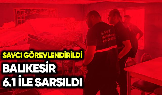 Balıkesir depreminde adli süreç başlatıldı