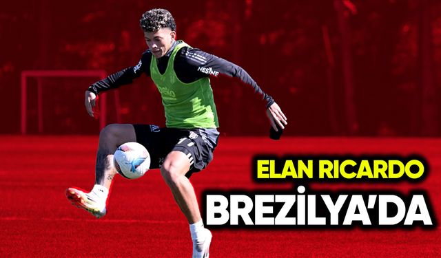 Beşiktaşlı Elan Ricardo Brezilya’da