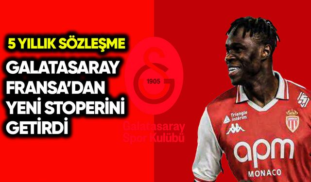 Galatasaray Fransa’dan yeni stoperini getirdi