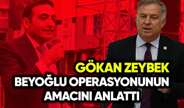 Gökan Zeybek Beyoğlu operasyonunun amacını anlattı