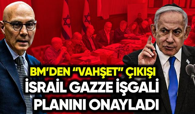 İsrail, Gazze kentini işgal planını onayladı