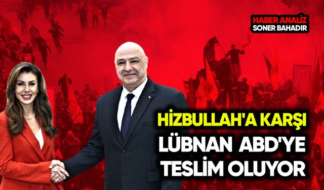 Hizbullah'a karşı Lübnan ABD'ye teslim oluyor