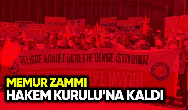 Memur zammı Hakem Kurulu’na kaldı