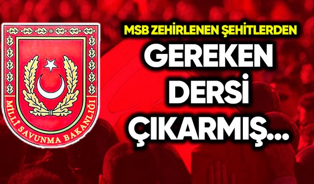 MSB metan gazı şehitlerinden ders çıkarmış