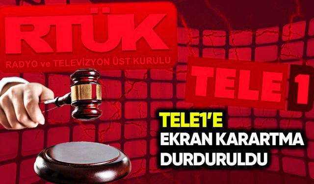 TELE1’e ekran karartma durduruldu