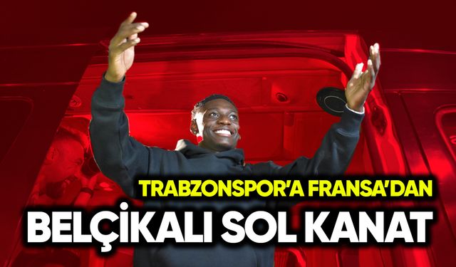 Trabzonspor’a Fransa’dan Belçikalı sol kanat