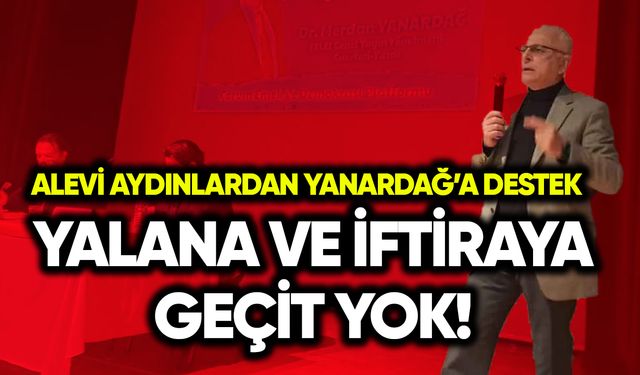 Alevi aydınlardan Yanardağ’a destek: Yalana ve iftiraya geçit yok!