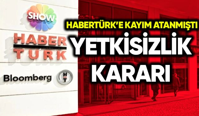 Habertürk’e kayyım atanan soruşturmada yetkisizlik kararı