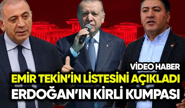 Murat Emir, Gürsel Tekin’in listesini açıkladı: Erdoğan’ın kirli bir kumpası