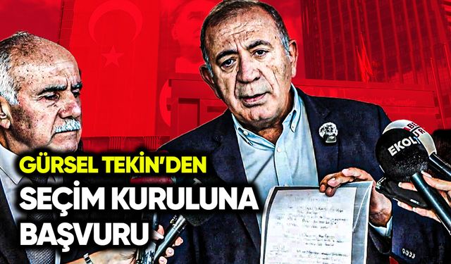 Gürsel Tekin’den seçim kuruluna başvuru