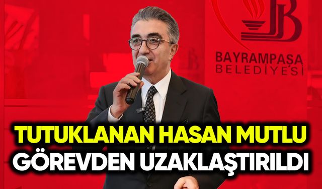Hasan Mutlu görevden uzaklaştırıldı