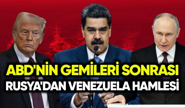 ABD'nin gemileri sonrası Rusya'dan Venezuela hamlesi
