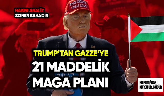 Trump’tan Gazze’ye 21 maddelik MAGA planı