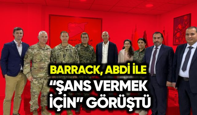 Barrack, Abdi ile “Şans vermek için” görüştü
