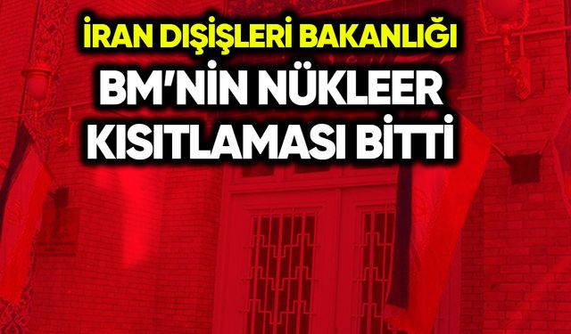 İran: BM’nin nükleer kısıtlaması bitti