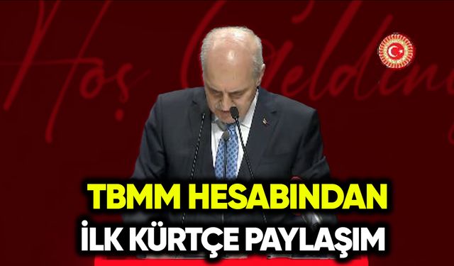 TBMM hesabından ilk Kürtçe paylaşım
