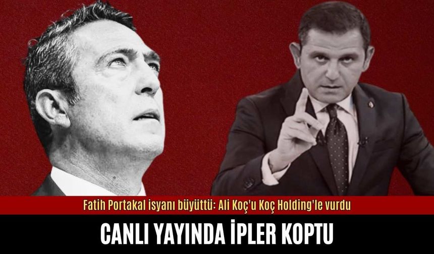 Fatih Portakal Ali Koç'u Koç Holding'le vurdu