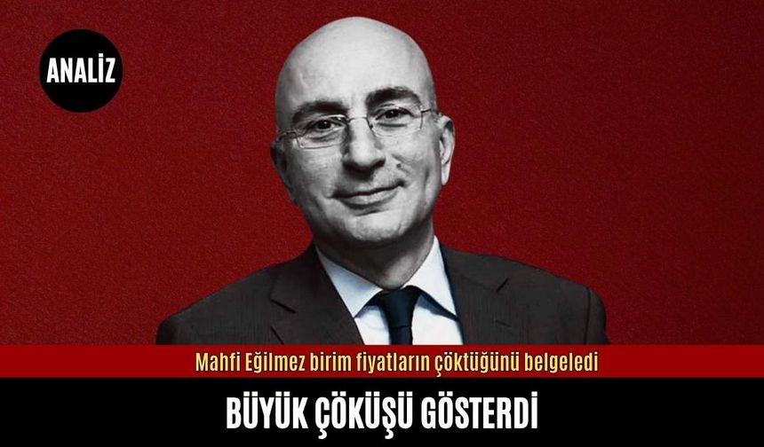 Mahfi Eğilmez birim fiyatların çöktüğünü belgeledi
