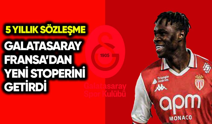 Galatasaray Fransa’dan yeni stoperini getirdi