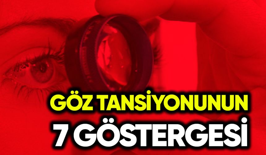 Göz tansiyonunun(Glokom) 7 göstergesi