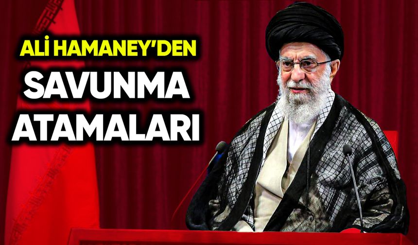 Ali Hamaney’den savunma atamaları