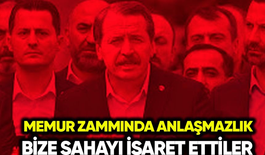 Memur zammında anlaşmazlık: Bize sahayı işaret ettiler