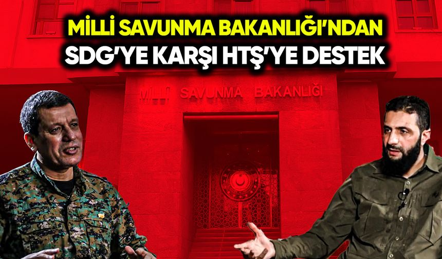 MSB’den SDG’ye karşı HTŞ’ye destek