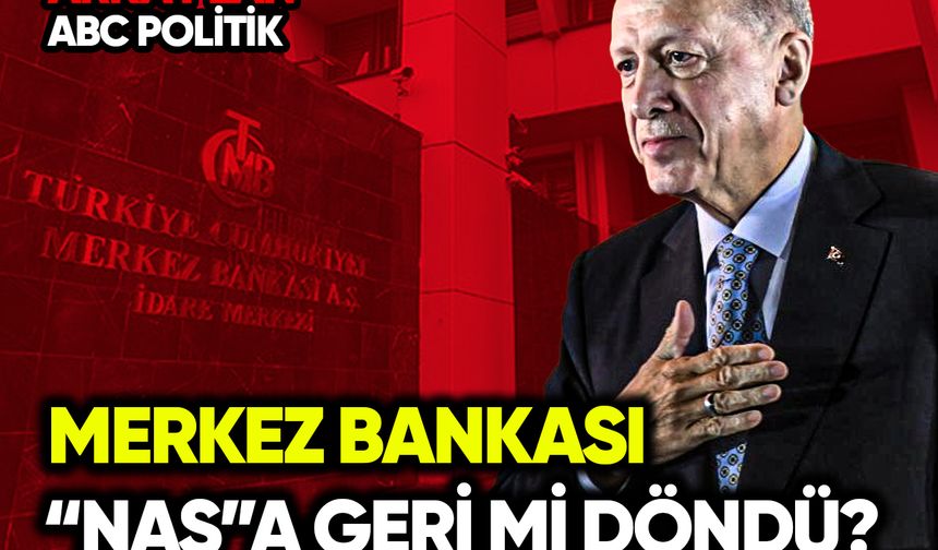 Merkez Bankası “Nas”a geri mi döndü?
