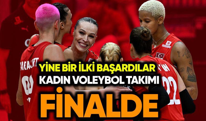 Kadın Voleybol Milli Takımı finalde!